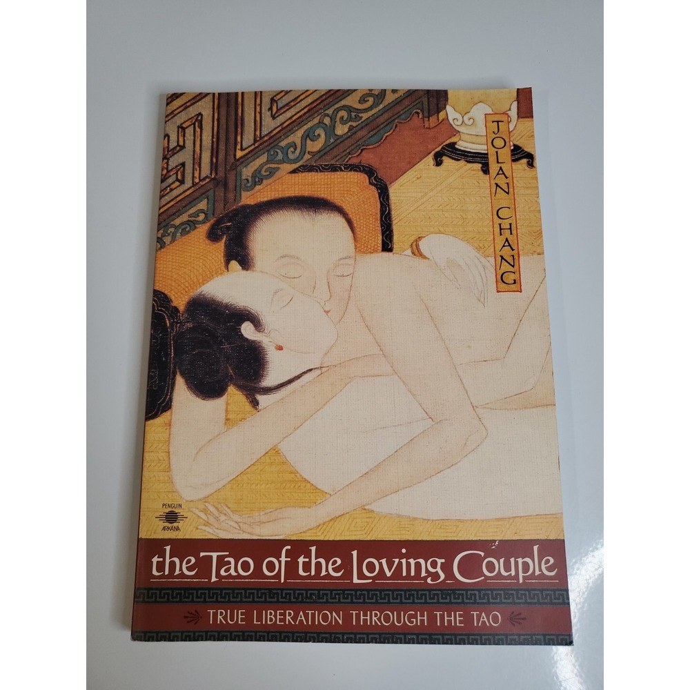 Tao of the Loving Couple : True Liberation Through the Tao by Jolan Chang (1991,